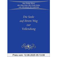 Die Seele auf ihrem Weg zur Vollendung