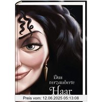 Disney – Villains 5: Das verzauberte Haar: Das Märchen von Rapunzel und ihrer Stiefmutter - Disneys Villains (5)