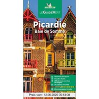 Michelin Le Guide Vert Picardie: Baie de Somme (MICHELIN Grüne Reiseführer)