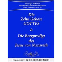 Die Zehn Gebote Gottes & Die Bergpredigt des Jesus von Nazareth