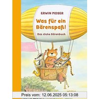 Was für ein Bärenspaß!: Das dicke Bärenbuch