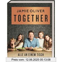 Together – Alle an einem Tisch: Über 120 Rezepte für Familie und Freunde