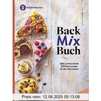 Weight Watchers - Back Mix Buch: Süße und herzhafte WW Backrezepte für den Thermomix - Ideal für den TM5 und TM6 (WW trifft Thermomix)
