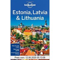 Estonia Latvia & Lithuania (Lonely Planet Estonia, Latvia & Lithuania)