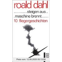 ...steigen aus... maschine brennt...: 10 Fliegergeschichten