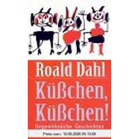 Küsschen, Küsschen. Ungewöhnliche Geschichten