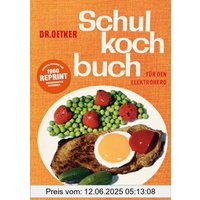 Reprint Schulkochbuch - mit Backteil: Für den Elektroherd.