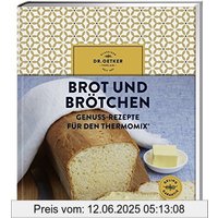 Brot und Brötchen: Genuss-Rezepte für den Thermomix®
