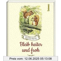 Bleib heiter und froh