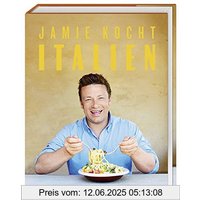 Jamie kocht Italien: Aus dem Herzen der italienischen Küche