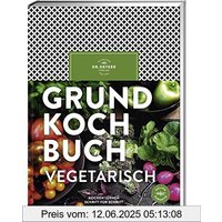 Grundkochbuch vegetarisch: Kochen lernen Schritt für Schritt
