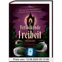 Disney. Twisted Tales: Verlockende Freiheit (Rapunzel): Was wäre, wenn Rapunzels Mutter die falsche Blume genommen hätte? | Twisted Tales zum Disney-Klassiker Rapunzel