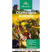 Michelin Le Guide Vert Champagne Ardenne (MICHELIN Grüne Reiseführer)