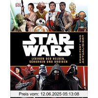 Star Wars(TM) Lexikon der Helden, Schurken und Droiden: Erweitert und aktualisiert
