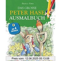 Das große Peter-Hase-Ausmalbuch: Der große Ausmalspaß für Kinder ab 4 Jahren