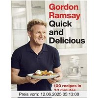 Gordon Ramsay Quick & Delicious: 100 recipes in 30 minutes or less