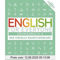 English for Everyone 4: Der visuelle Selbstlernkurs / Übungsbuch
