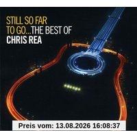 Still So Far to Go - the Best of Chris Rea (Deluxe Version mit exklusivem Bonus Content)