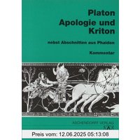 Apologie und Kriton nebst Abschnitten aus Phaidon. Vollständige Ausgabe: Apologie und Kriton nebst Abschnitten aus Phaidon. Kommentar