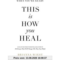 When You're Ready, This Is How You Heal