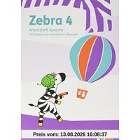 Zebra 4: Arbeitsheft Sprache mit Videos und interaktiven Übungen Klasse 4 (Zebra. Ausgabe ab 2018)