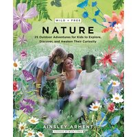 Wild and Free Nature, Paperback, Ainsley Arment