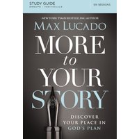 More to Your Story Study Guide, Paperback, Max Lucado