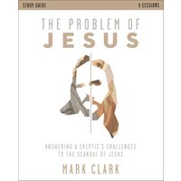 Problem of Jesus Study Guide, Paperback, Mark Clark