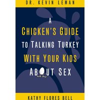 Chicken's Guide to Talking Turkey with Your Kids About Sex, Paperback, Kevin Leman and Kathy Bell