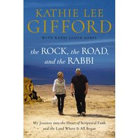 Rock, the Road, and the Rabbi, Paperback, Kathie Lee Gifford