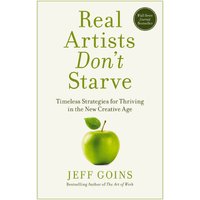 Real Artists Don't Starve, Paperback, Jeff Goins
