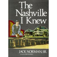 Nashville I Knew, Paperback, Jack Norman