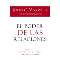 El Poder De Las Relaciones, Paperback, John Maxwell