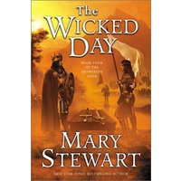 The Wicked Day (Arthurian Saga, Bk. 4)