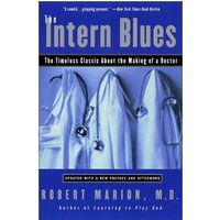 The Intern Blues: The Timeless Classic About the Making of a Doctor