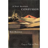 A Stay Against Confusion: Essays on Faith and Fiction
