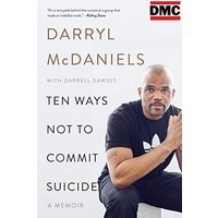 Ten Ways Not to Commit Suicide: A Memoir