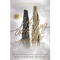 The Dazzling Heights (Thousandth Floor, Bk. 2)