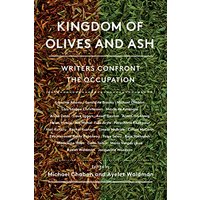 Kingdom of Olives and Ash: Writers Confront the Occupation