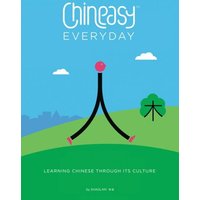 Chineasy Everyday: Learning Chinese Through Its Culture