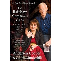 The Rainbow Comes and Goes: A Mother and Son on Life, Love, and Loss