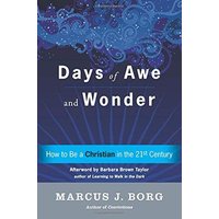 Days of Awe and Wonder: How to Be a Christian in the Twenty-First Century