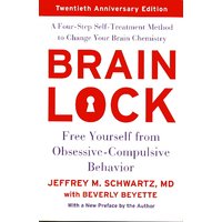 Brain Lock: Free Yourself From Obsessive-Compulsive Behavior (20th Anniversary Edition)