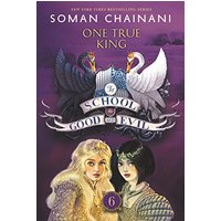 One True King (The School For Good and Evil, Bk. 6)