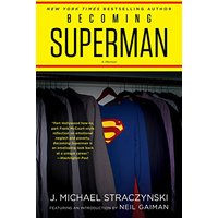 Becoming Superman: My Journey From Poverty to Hollywood