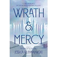 Wrath & Mercy (The Bright & the Pale, Bk. 2)