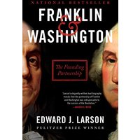 Franklin & Washington: The Founding Partnership