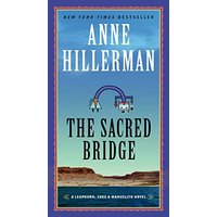 The Sacred Bridge (Leaphorn, Chee & Manuelito, Bk. 7)