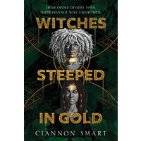 Witches Steeped in Gold (Bk. 1)