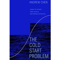 The Cold Start Problem: How to Start and Scale Network Effects